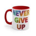Load image into Gallery viewer, &quot;Never Give Up&quot; Accent Coffee Mug, 11oz - 5 colors
