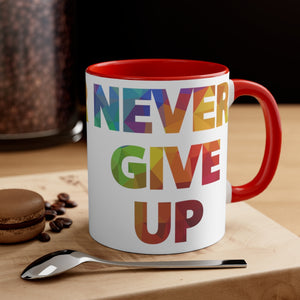 "Never Give Up" Accent Coffee Mug, 11oz - 5 colors