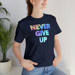 Load image into Gallery viewer, &quot;Never Give Up&quot; light - Unisex Jersey Short Sleeve Tee - 9 colors
