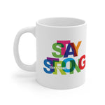 Load image into Gallery viewer, &quot;Stay Strong&quot;  White Ceramic Mug 11oz
