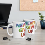 Load image into Gallery viewer, &quot;Never Give Up&quot; White Ceramic Mug 11oz
