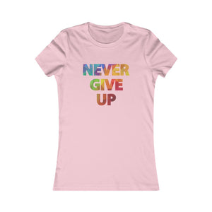 "Never Give Up" - Women's Favorite Tee - 10 colors