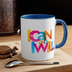 "I Can and I Will" Accent Coffee Mug, 11oz - 5 colors