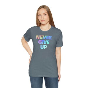 "Never Give Up" light - Unisex Jersey Short Sleeve Tee - 9 colors