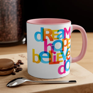 "Dream Hope Believe Do" Accent Coffee Mug, 11oz - 5 colors