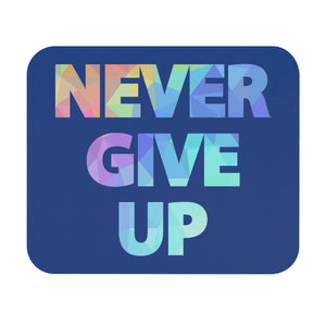"Never Give Up" Mouse Pad (Rectangle)