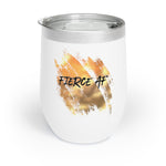 Load image into Gallery viewer, &quot;Fierce AF&quot; Chill Wine Tumbler

