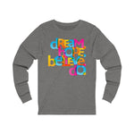 Load image into Gallery viewer, &quot;Dream Hope Believe Do&quot; Unisex Jersey Long Sleeve Tee - 11 colors

