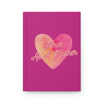 Load image into Gallery viewer, &quot;Fierce As A Mother&quot; Heart 2 Hardcover Journal Matte
