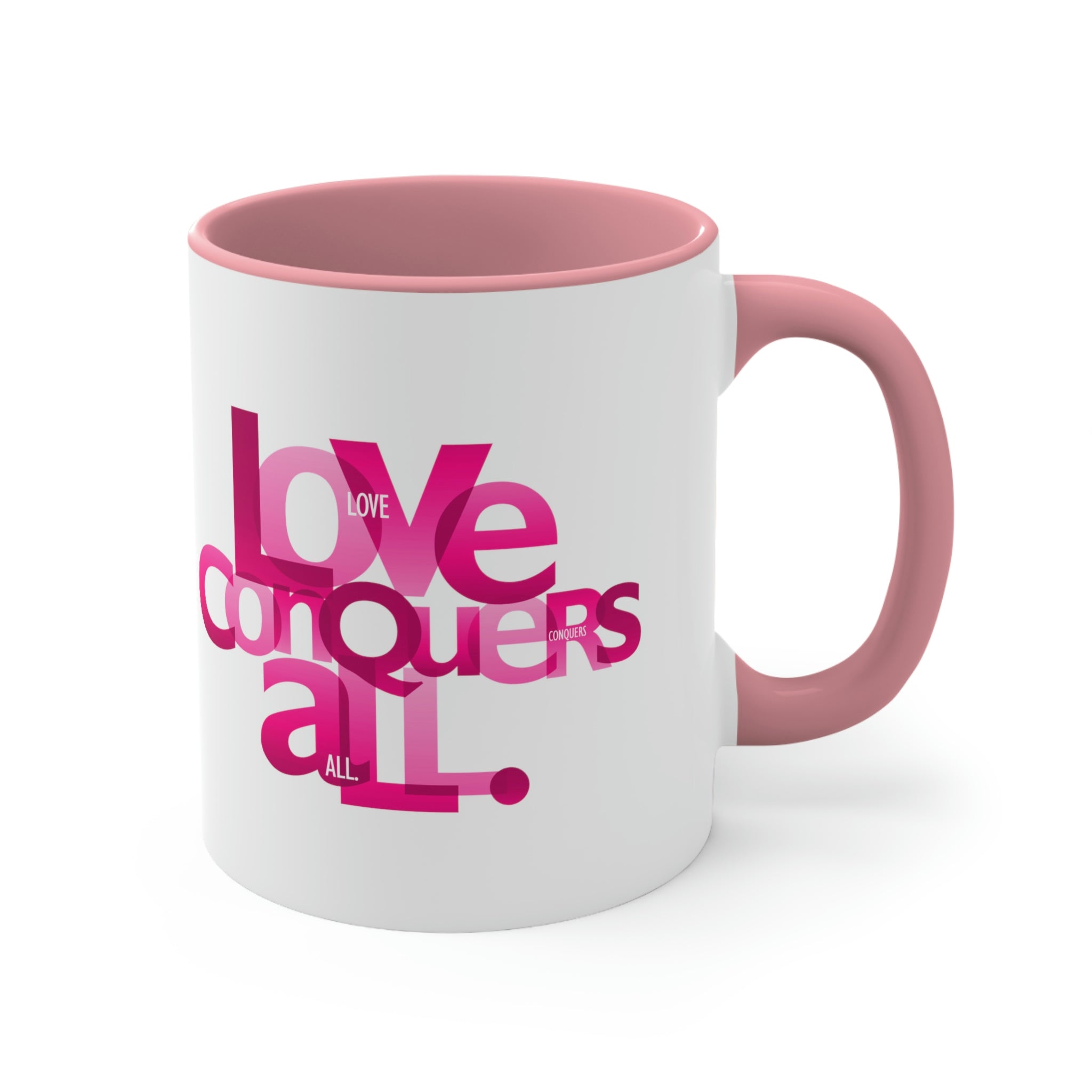"Love Conquers All" in Pink -  Accent Coffee Mug, 11oz