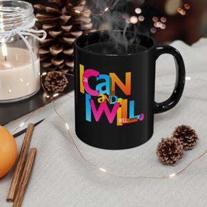 "I Can and I Will" Black Ceramic Mug 11oz