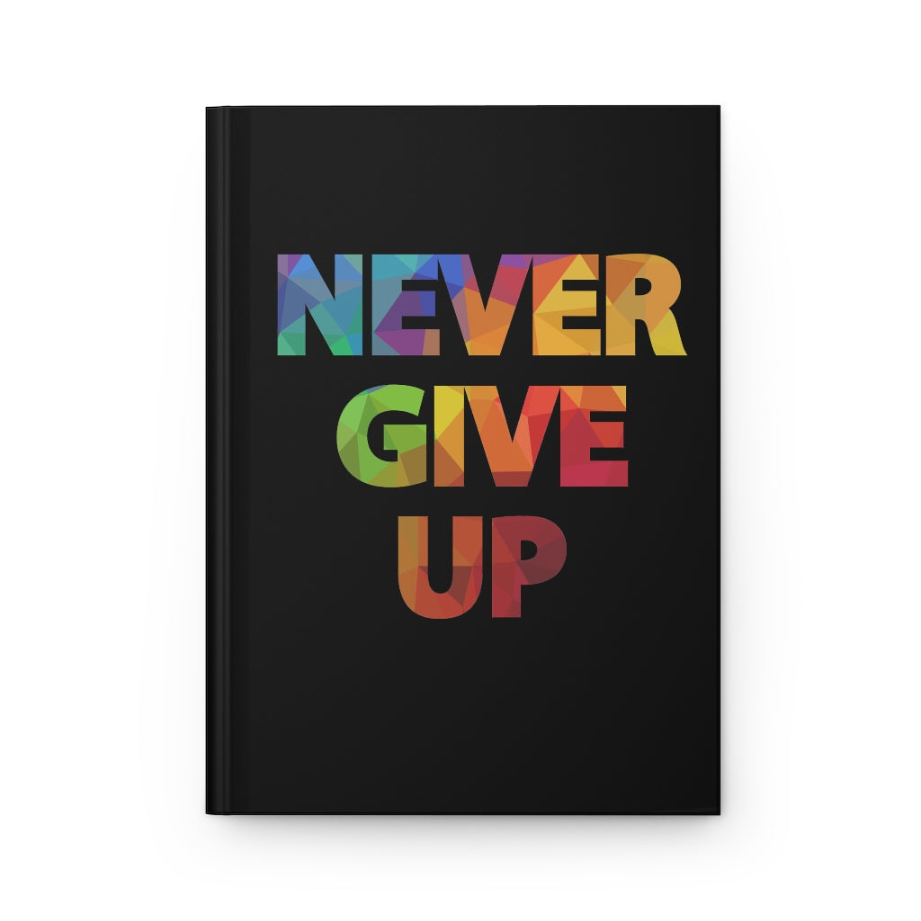 "Never Give Up" Hardcover Journal Matte