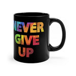 Load image into Gallery viewer, &quot;Never Give Up&quot; Black Ceramic Mug 11oz

