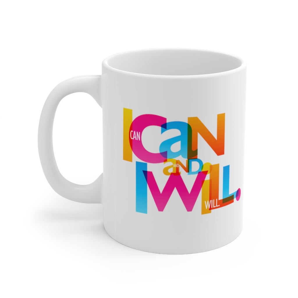 "I Can and I Will" White Ceramic Mug 11oz