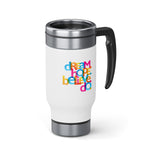 Load image into Gallery viewer, &quot;Dream Hope Believe Do&quot; Stainless Steel Travel Mug with Handle, 14oz
