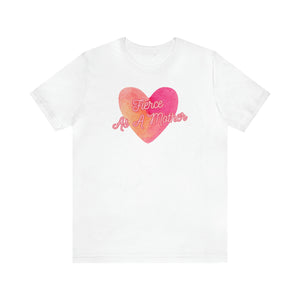 "Fierce As A Mother" Heart 2 Unisex Jersey Short Sleeve Tee - 12 colors