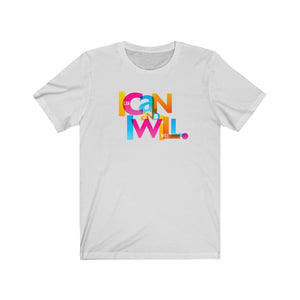 "I Can and I Will" Unisex Jersey Short Sleeve Tee