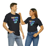 Load image into Gallery viewer, &quot;Never Give Up&quot; light - Unisex Jersey Short Sleeve Tee - 9 colors
