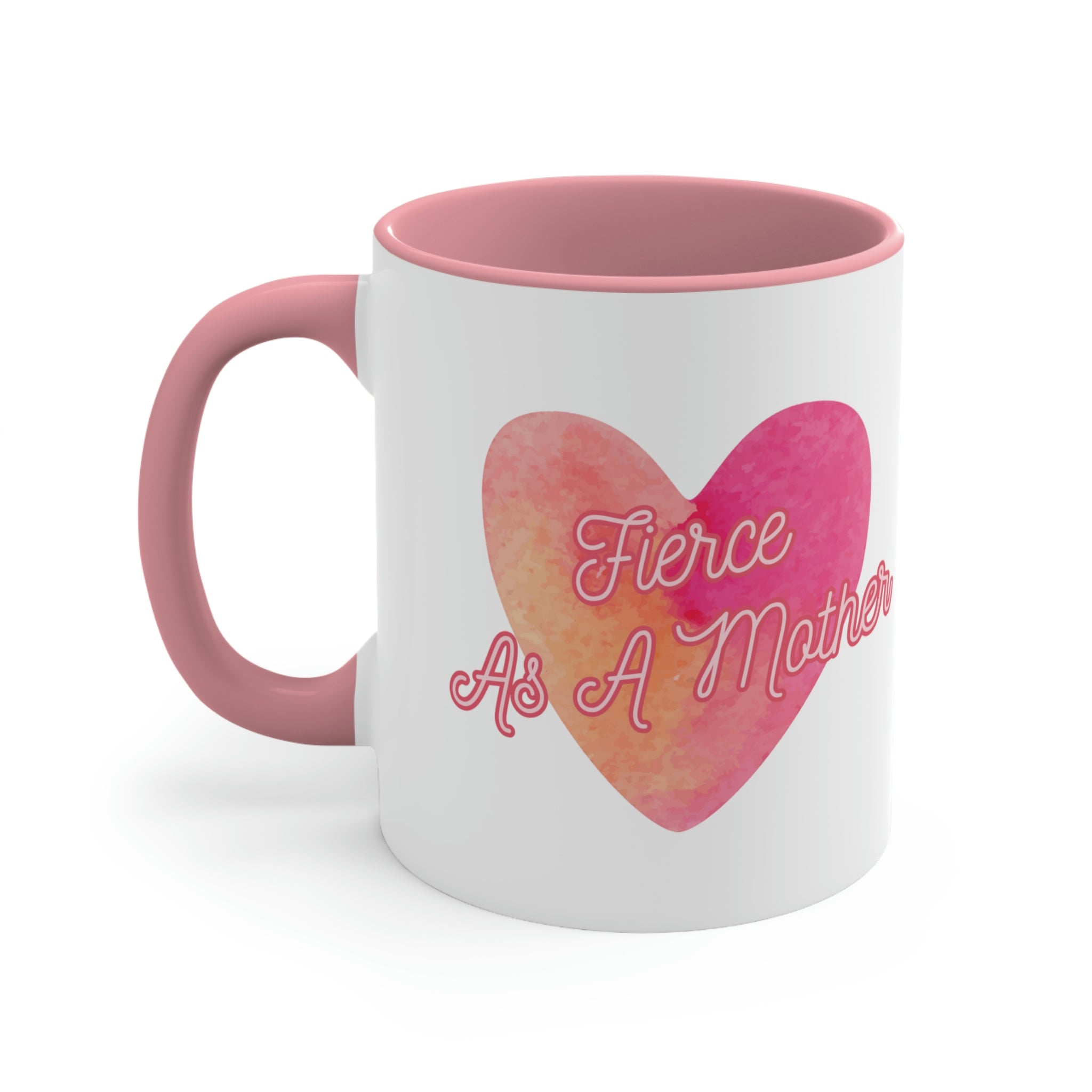 "Fierce As A Mother" Heart 2 Accent Coffee Mug, 11oz - 5 colors