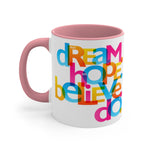 Load image into Gallery viewer, &quot;Dream Hope Believe Do&quot; Accent Coffee Mug, 11oz - 5 colors
