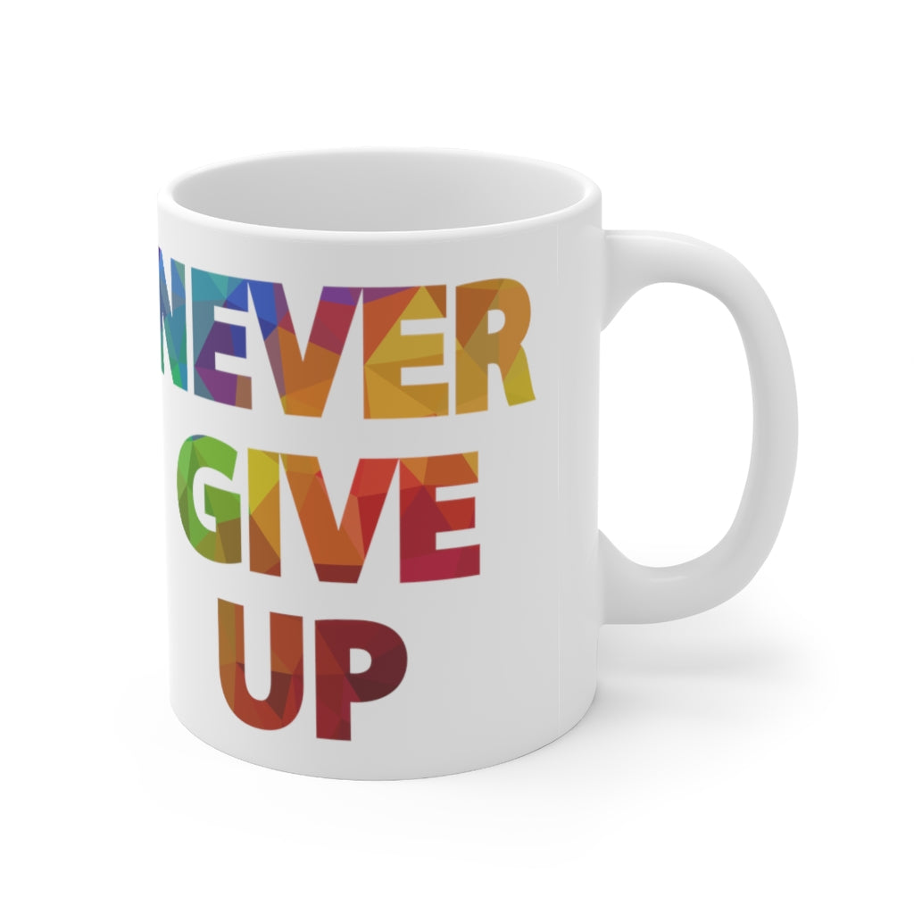 "Never Give Up" White Ceramic Mug 11oz