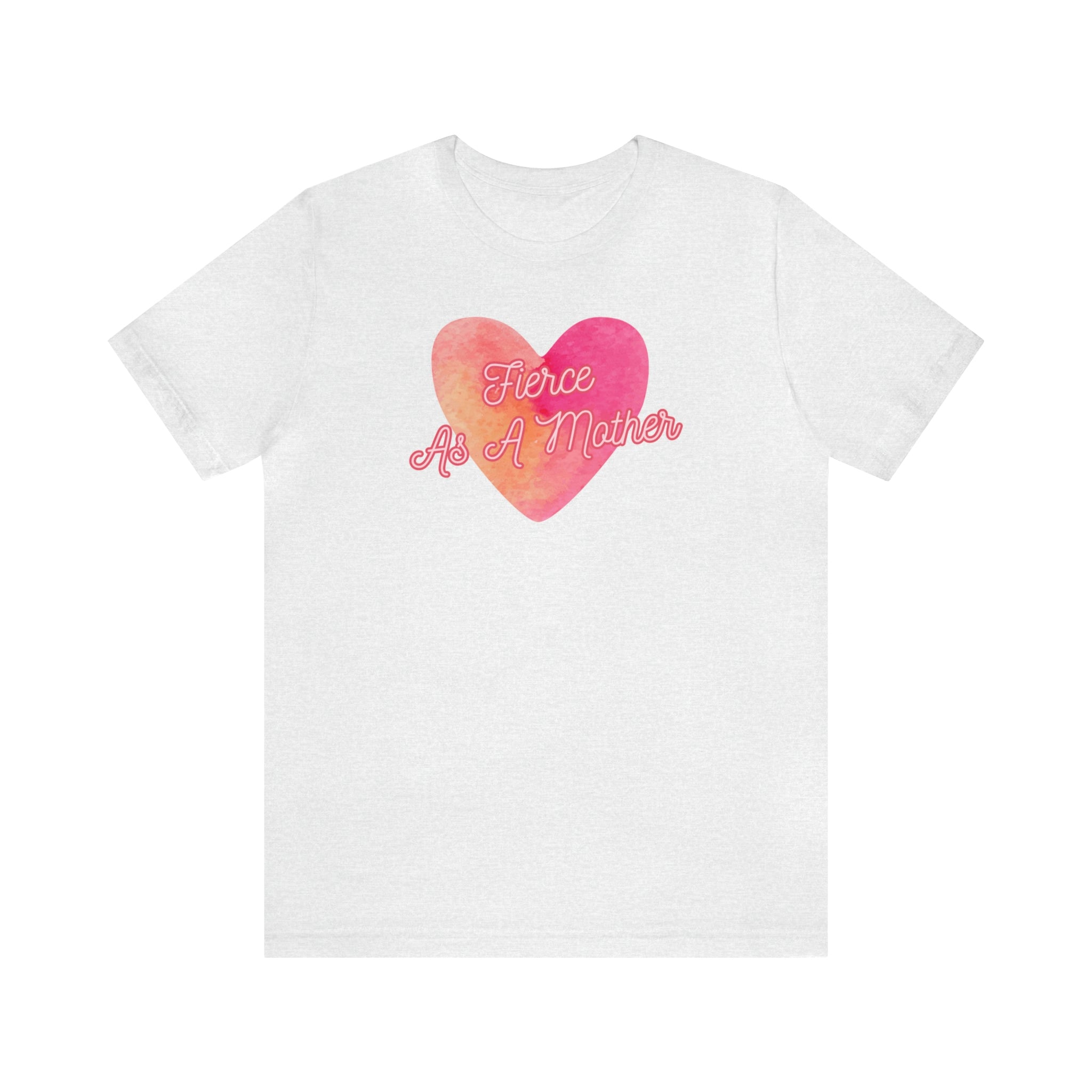 "Fierce As A Mother" Heart 2 Unisex Jersey Short Sleeve Tee - 12 colors