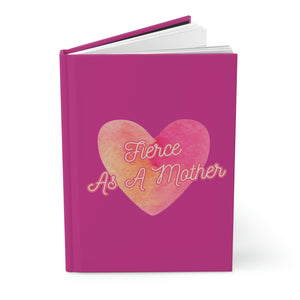 "Fierce As A Mother" Heart 2 Hardcover Journal Matte