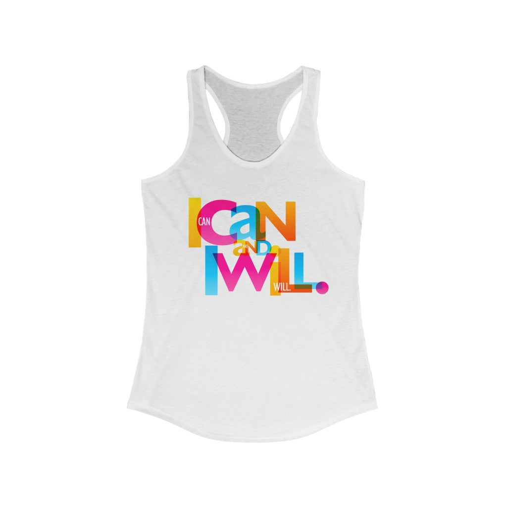 "I Can and I Will" Women's Ideal Racerback Tank - 11 colors
