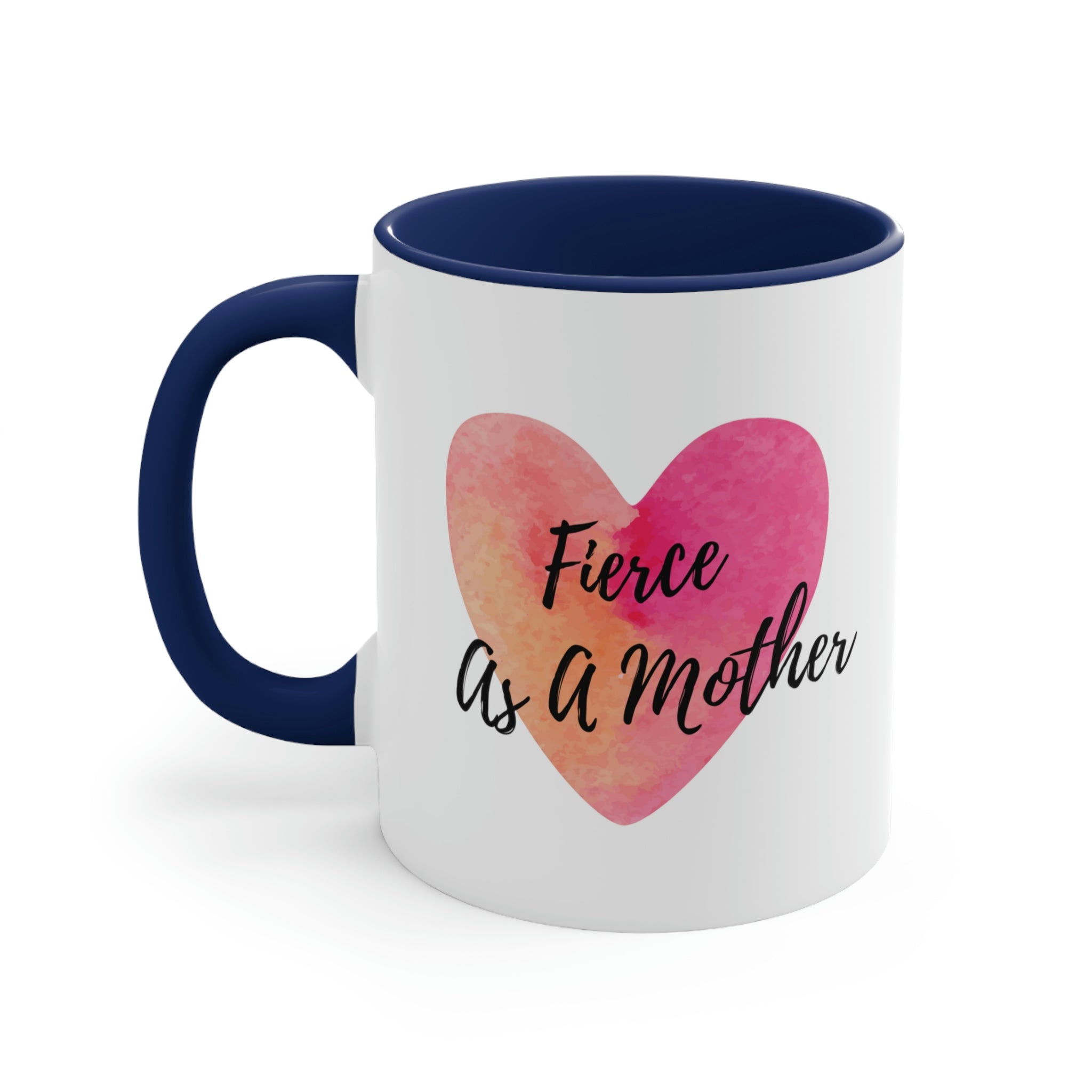 "Fierce As A Mother" Heart Accent Coffee Mug, 11oz - 5 colors