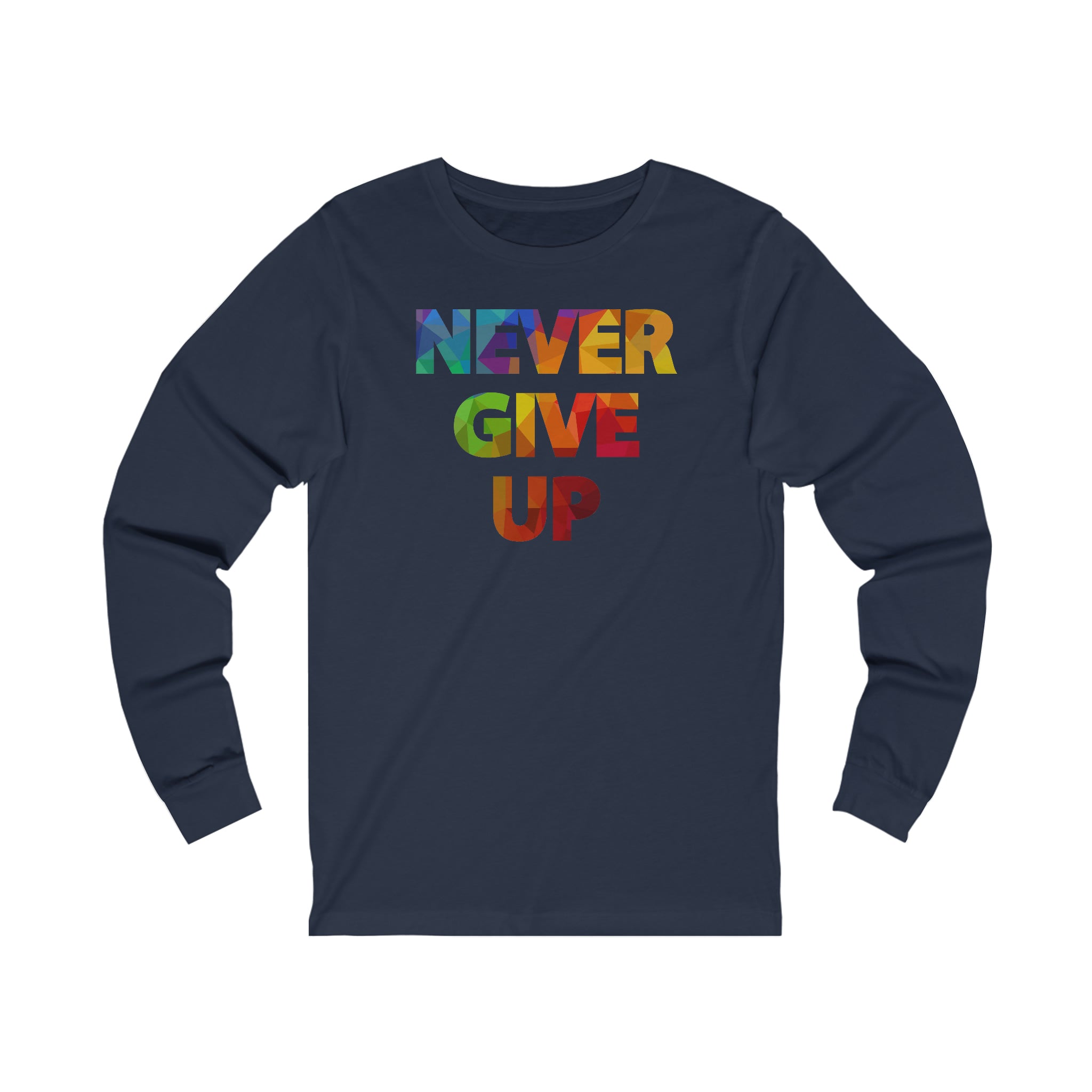 "Never Give Up" Unisex Jersey Long Sleeve Tee - 8 colors