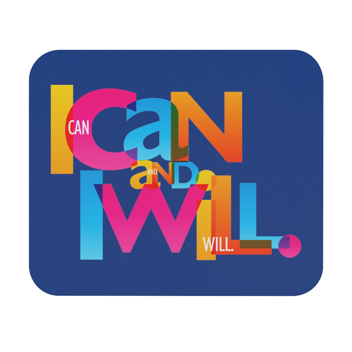 "I Can and I Will" Mouse Pad (Rectangle)