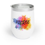 Load image into Gallery viewer, &quot;Fierce&quot; Chill Wine Tumbler
