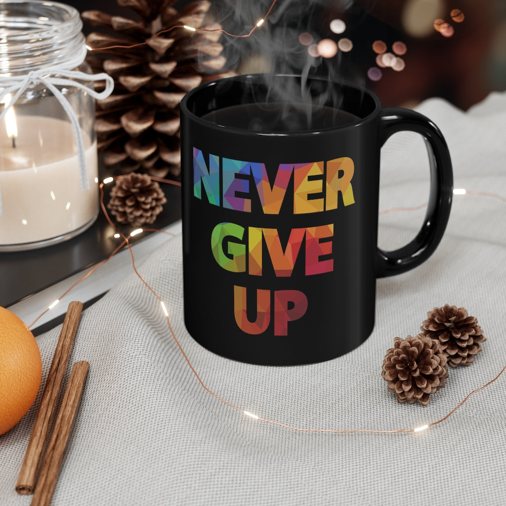 "Never Give Up" Black Ceramic Mug 11oz