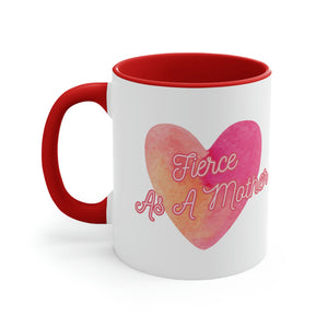 "Fierce As A Mother" Heart 2 Accent Coffee Mug, 11oz - 5 colors