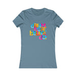 Load image into Gallery viewer, &quot;Dream Hope Believe Do&quot; Women&#39;s Favorite Tee - 10 colors
