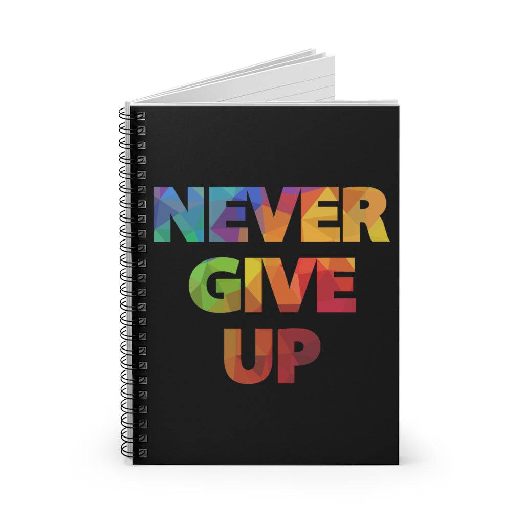 "Never Give Up" Spiral Notebook - Ruled Line