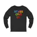 Load image into Gallery viewer, &quot;Never Give Up&quot; Unisex Jersey Long Sleeve Tee - 8 colors
