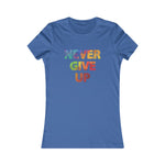 Load image into Gallery viewer, &quot;Never Give Up&quot; - Women&#39;s Favorite Tee - 10 colors
