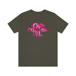 Load image into Gallery viewer, Pink &quot;Love Conquers All&quot; Unisex Jersey Short Sleeve Tee - 16 colors
