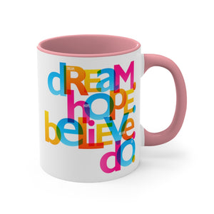 "Dream Hope Believe Do" Accent Coffee Mug, 11oz - 5 colors