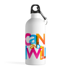 "I Can and I Will" Stainless Steel Water Bottle