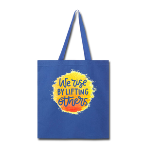 "We Rise By Lifting Others" Canvas Tote Bag - 5 colors - royal blue